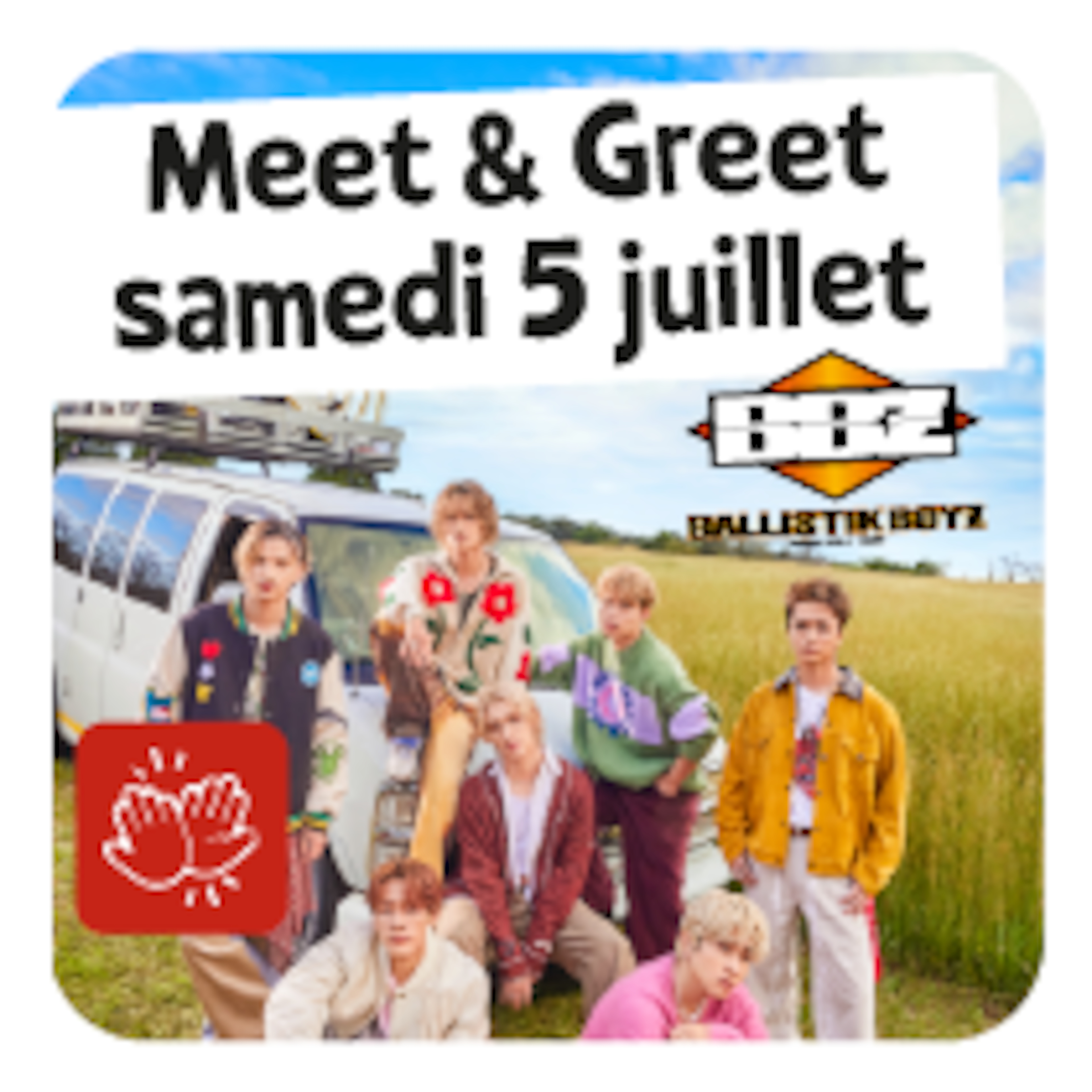 BALLISTIK BOYZ - Meet & Greet - Samedi